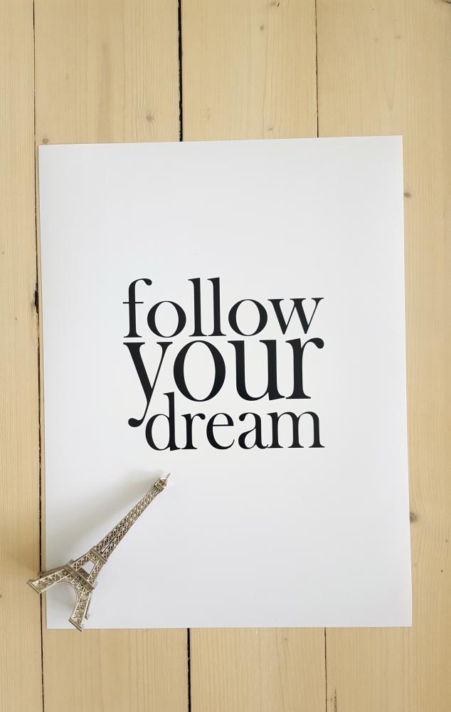 Follow your dream Poszter