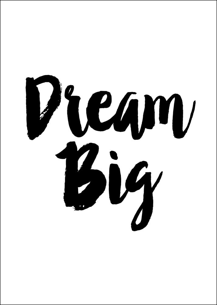 Dream Big Poszter