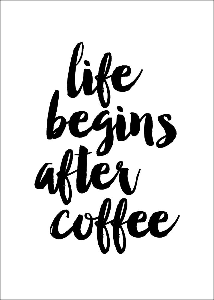 Life begins after coffee Poszter