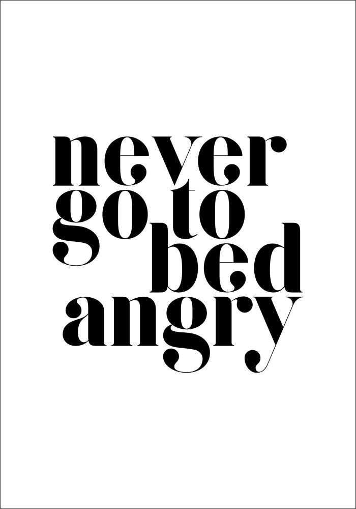 Never go to bed angry Poszter