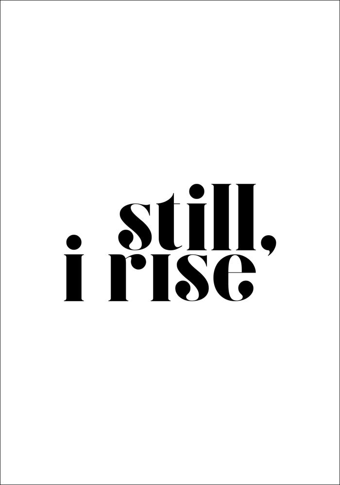 Still, i rise Poszter