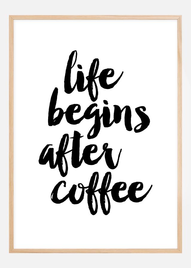 Life begins after coffee Poszter