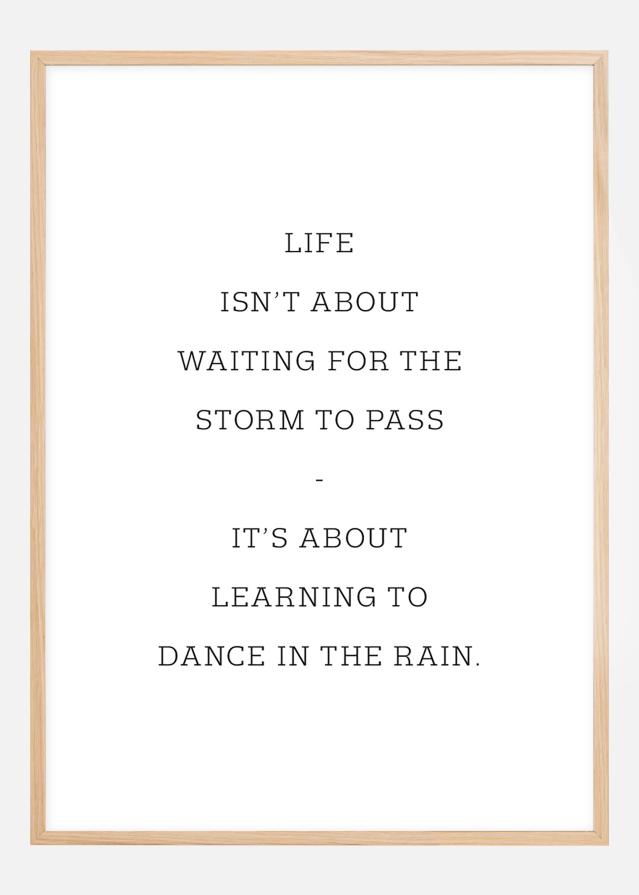 Life isn't about waiting for the storm to pass Poszter