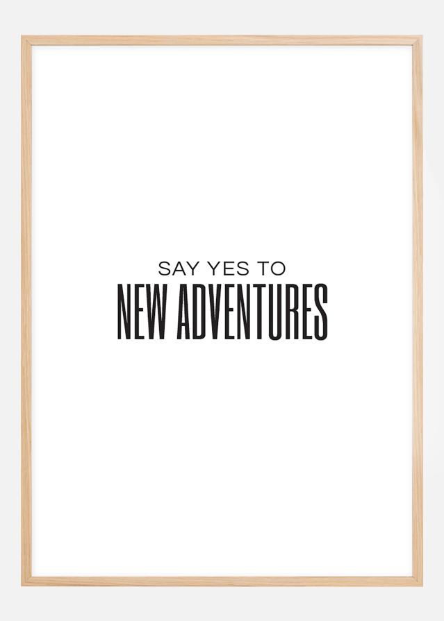 Say yes to new adventures II Poszter