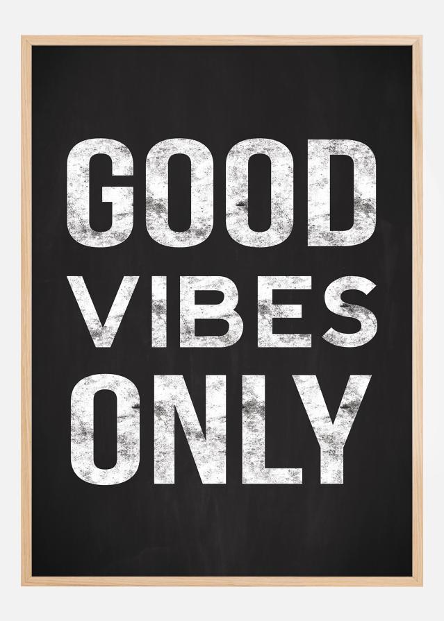 Good vibes only - Svart Poszter